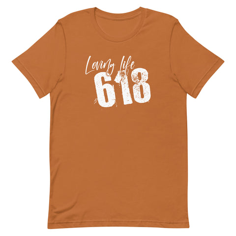 Loving Life in the 618 Unisex t-shirt